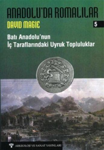 Anadolu'da Romalılar 5; Batı Anadolu'nun İç Tarafındaki Uyruk Topluluk