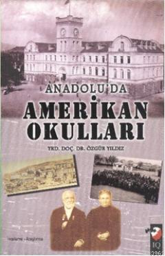 Anadolu'dan Amerika Okulları | Özgür Yıldız | IQ Kültür Sanat Yayıncıl