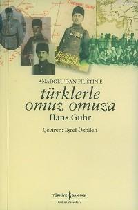 Anadolu'dan Filistin'e Türklerle Omuz Omuza | Hans Guhr | Türkiye İş B