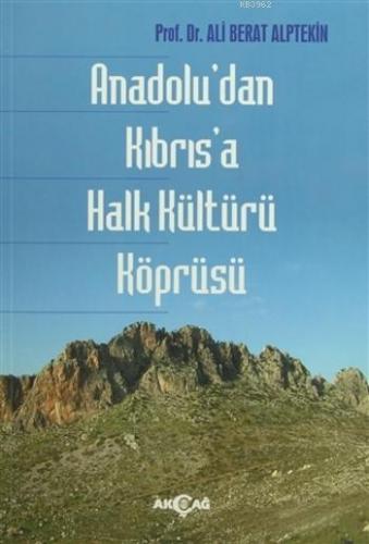 Anadolu'dan Kıbrıs'a Halk Kültürü Köprüsü | Ali Berat Alptekin | Akçağ