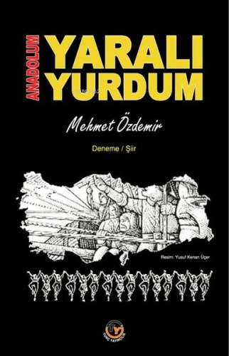 Anadolum Yaralı Yurdum | Mehmet Özdemir | Tunç Yayıncılık