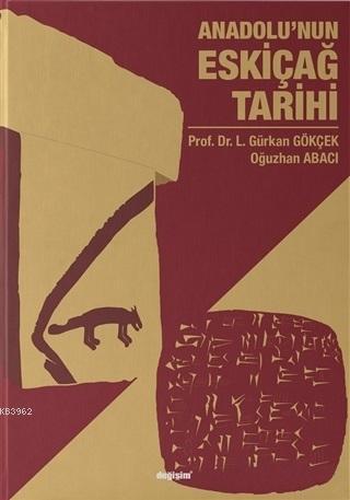 Anadolu'nun Eski Çağ Tarihi | L. Gürkan Gökçek | Değişim Yayınları