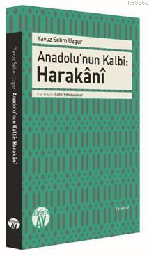 Anadolu'nun Kalbi - Harakânî | Yavuz Selim Uzgur | Büyüyen Ay Yayınlar