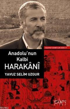 Anadolu'nun Kalbi Harakâni | Yavuz Selim Uzgur | Sufi Kitap