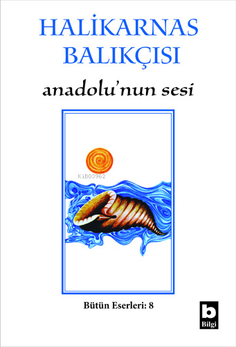 Anadolunun Sesi | Halikarnas Balıkçısı (Cevat Şakir Kabaağaçlı) | Bilg