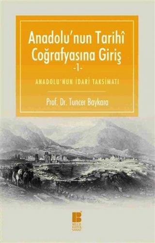 Anadolu'nun Tarihi Coğrafyasına Giriş 1; Anadolu'nun İdari Taksimatı |