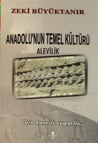 Anadolu'nun Temel Kültürü Alevilik "Bin Tanrılı Uygarlık" | Zeki Büyük