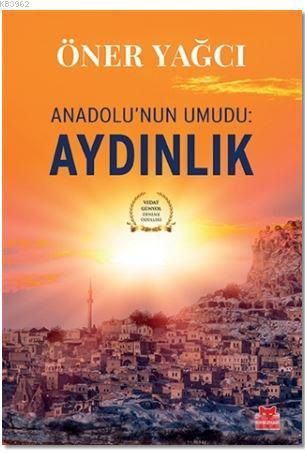 Anadolu'nun Umudu: Aydınlık | Öner Yağcı | Kırmızıkedi Yayınevi