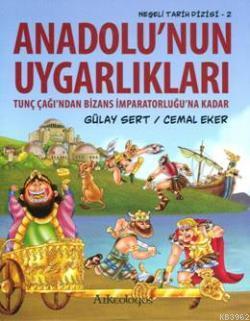 Anadolunun Uygarlıkları; Tunç Çağından Bizans İmparatorluğuna Kadar | 