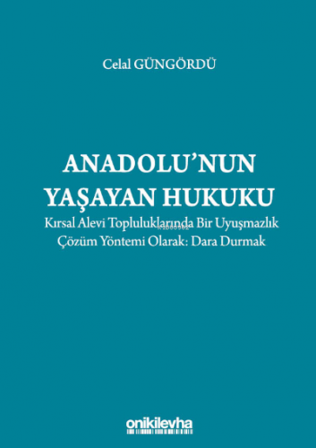 Anadolu'nun Yaşayan Hukuku:;Kırsal Alevi Topluluklarında Bir Uyuşmazlı