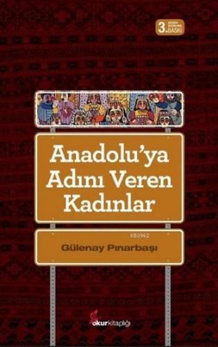 Anadolu'ya Adını Veren Kadınlar | Gülenay Pınarbaşı | Okur Kitaplığı Y