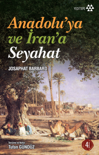 Anadolu'ya ve İran'a Seyahat | Josaphat Barbaro | Yeditepe Yayınevi