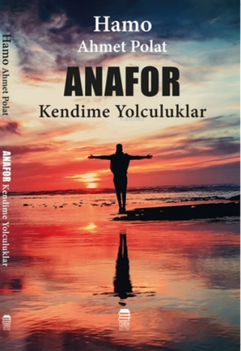 Anafor - Kendime Yolculuklar | Hamo Ahmet Polat | Ceren Kültür Yayınla