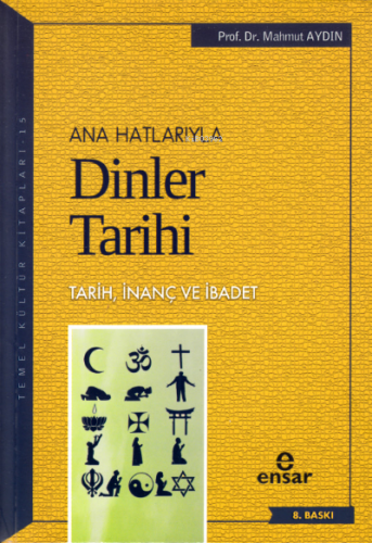 Anahatlarıyla Dinler Tarihi | Mahmut Aydın | Ensar Neşriyat