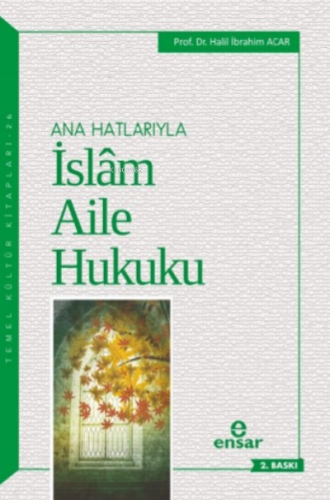 Anahatlarıyla İslam Aile Hukuku | H. İbrahim Acar | Ensar Neşriyat