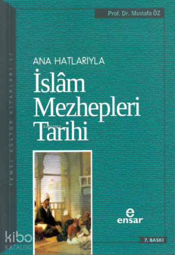 Anahatlarıyla İslam Mezhepleri Tarihi | Mustafa Öz | Ensar Neşriyat