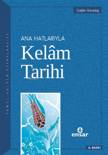 Anahatlarıyla Kelam Tarihi | Cağfer Karadaş | Ensar Neşriyat