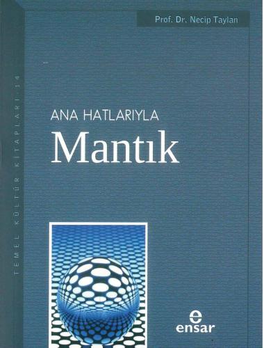 Anahatlarıyla Mantık | Necip Taylan | Ensar Neşriyat