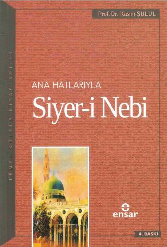 Anahatlarıyla Siyer-i Nebi (a.s) | Kasım Şulul | Ensar Neşriyat