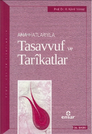 Anahatlarıyla Tasavvuf ve Tarîkatlar | Prof.Dr. Hasan Kamil Yılmaz | E