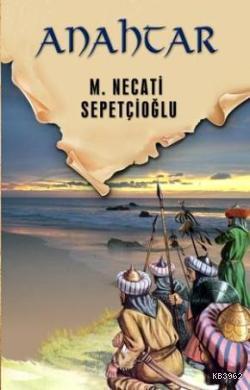 Anahtar - Dünki Türkiye 2. Kitap | Mustafa Necati Sepetçioğlu | İrfan 