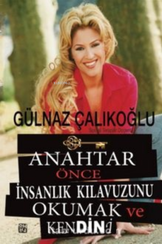 Anahtar Önce İnsanlık Kılavuzunu Okumak ve Kendini | Gülnaz Çalıkoğlu 