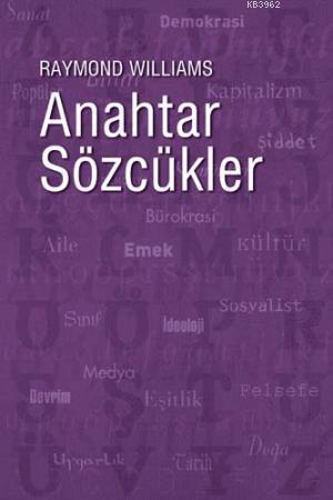 Anahtar Sözcükler; Kültür ve Toplumun Sözvarlığı | Raymond Williams | 