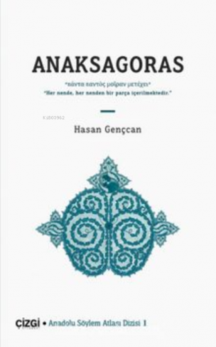 Anaksagoras / Anadolu Söylem Atlası 1 | Hasan Gençcan | Çizgi Kitabevi