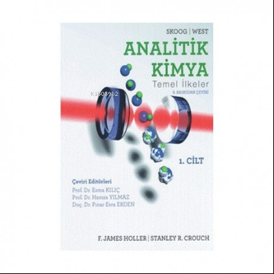 Analitik Kimya Temel İlkeler Cilt 1 | Donald M. West | Bilim Yayınevi