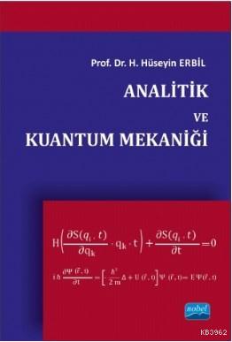 Analitik ve Kuantum Mekaniği | H. Hüseyin Erbil | Nobel Akademik Yayın