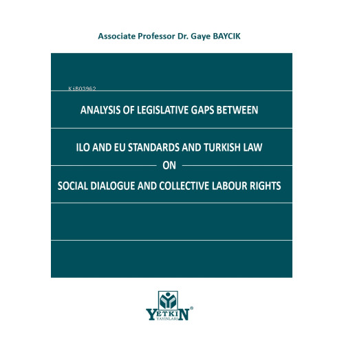 Analysis of Legislative Gaps Between ILO and EU Standards and Turkish 