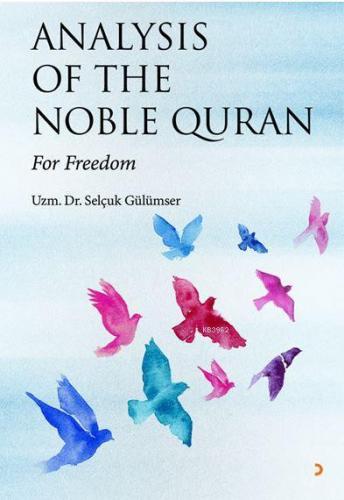 Analysis Of The Noble Quran; For Freedom | Selçuk Gülümser | Cinius Ya