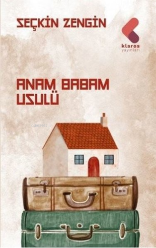 Anam Babam Usulü | Seçkin Zengin | Klaros Yayınları