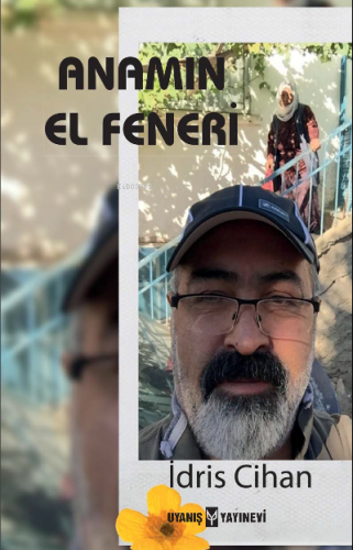 Anamın El Feneri | İdris Cihan | Uyanış Yayınevi