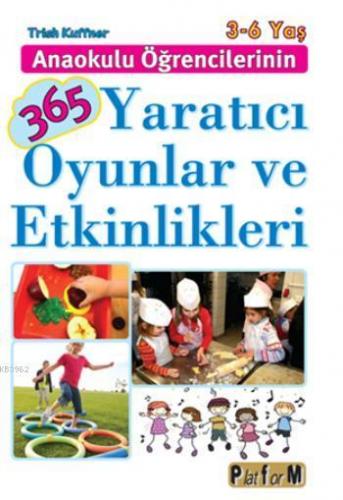 Anaokulu Öğrencilerinin 365 Yaratıcı Oyunlar ve Etkinlikleri | Trish K