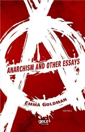 Anarchhism And Other Essays | Emma Goldman | Gece Kitaplığı Yayınları