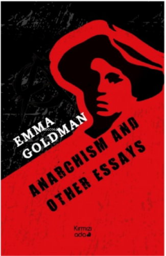 Anarchism and Other Essays | Emma Goldman | Gece Kitaplığı Yayınları