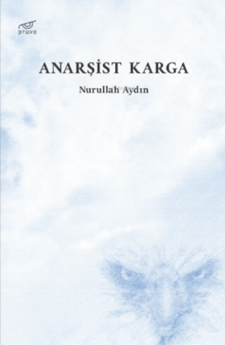 Anarşist Karga | Nurullah Aydın | Pruva