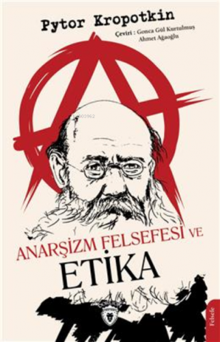 Anarşizm Felsefesi Ve Etika | Pytor Kropotkin | Dorlion Yayınevi