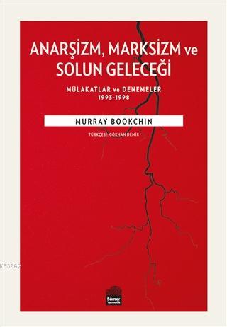 Anarşizm Marksizm ve Solun Geleceği | Murray Bookchin | Sümer Yayıncıl