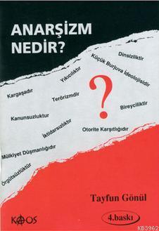 Anarşizm Nedir? | Tayfun Gönül | Kaos Yayınları