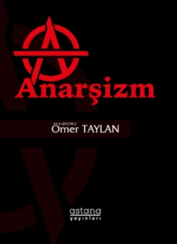 Anarşizm - ön kapakAnarşizm - arka kapak Anarşizm | Ömer Taylan | Asta