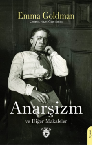 Anarşizm ve Diğer Makaleler | Emma Goldman | Dorlion Yayınevi