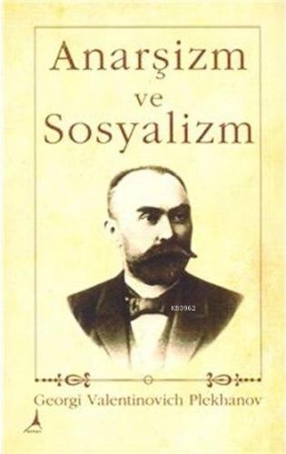 Anarşizm ve Sosyalizm | Georgiy Valentinoviç Plehanov | Alter Yayıncıl