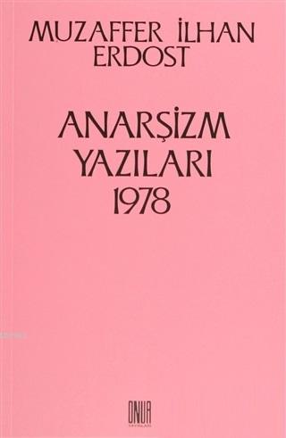 Anarşizm Yazıları 1978 | Muzaffer İlhan Erdost | Onur Yayınları