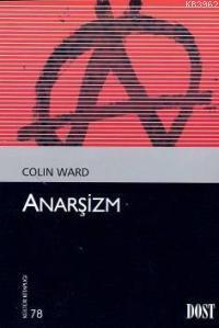 Anarşizm | Colin Ward | Dost Kitabevi