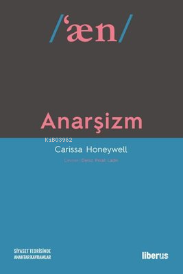 Anarşizm | Carissa Honeywell | Liberus Yayınları