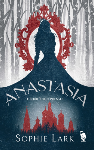 Anastasia ;Hiçbir Yerin Prensesi | Sophie Lark | Nemesis Kitap