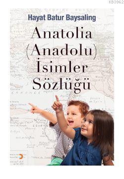 Anatolia (Anadolu) İsimler Sözlüğü | Hayat Batur Baysaling | Cinius Ya