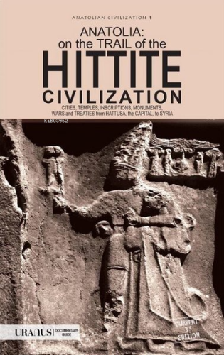 Anatolia: On The Trail Of the Hittite Civilization | Kolektif | Uranus